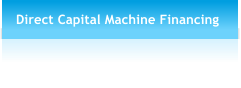 Direct Capital Machine Financing